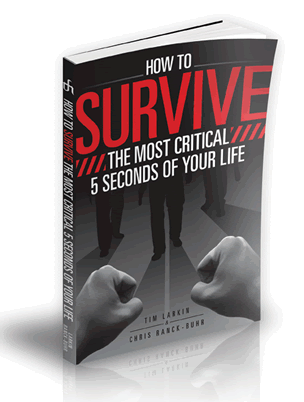Front cover of 'How to Survive the Most Critical 5 Seconds of Your Life' by Tim Larkin & Chris Ranck-Buhr