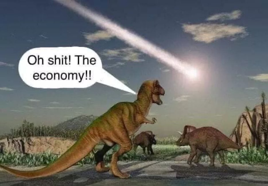 A cartoon of a T-Rex watching an asteroid about to hit Earth. He shouts out to nearby dinosaurs, "''Oh shit! The economy!!"