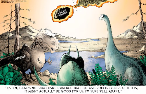Three dinosaurs are observing a huge asteroid called 'Climate Change' about to collide with the Earth. A dinosaur called 'Deniers' says, "Listen, there's no conclusive evidence that the asteroid is even real. If it is, it might actually be good for us. I'm sure we'll adapt." The other dinosaurs look on shocked.