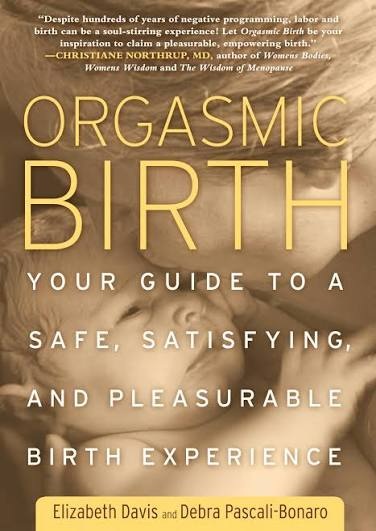 Front cover of Orgasmic Birth book